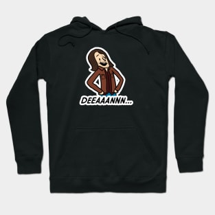 DEEAAANNN... Hoodie